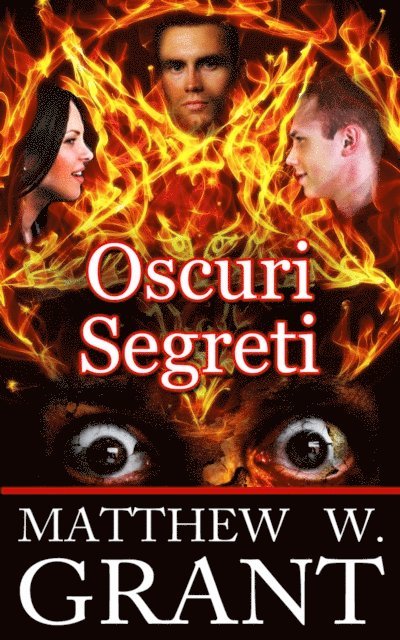 Matthew W. Grant - Oscuri Segreti, E-bok