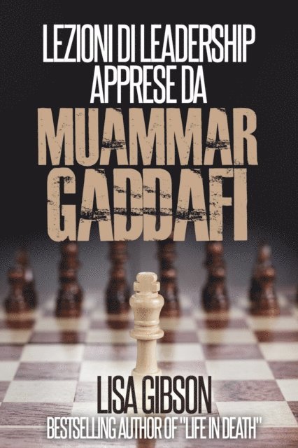 Lisa Gibson - Lezioni di Leadership apprese da Muhammar Gheddafi, E-bok
