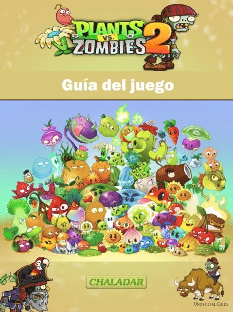 Joshua Abbott - Plants vs Zombies 2 Guía del juego, E-bok