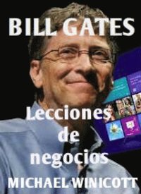 Lecciones de negocios de Bill Gates