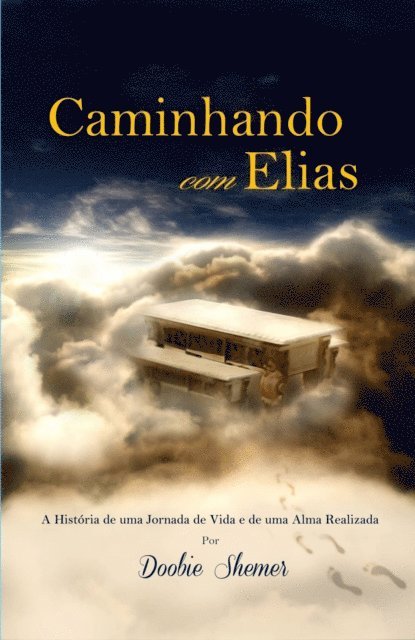 Doobie Shemer - Caminhando com Elias - A História de uma Jornada de Vida e de uma Alma Realizada, E-bok