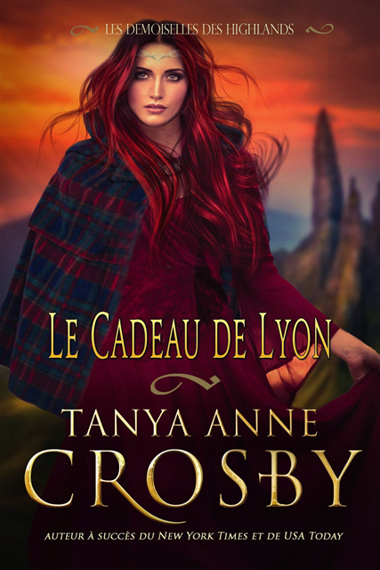 Tanya Anne Crosby - Le Cadeau de Lyon, E-bok