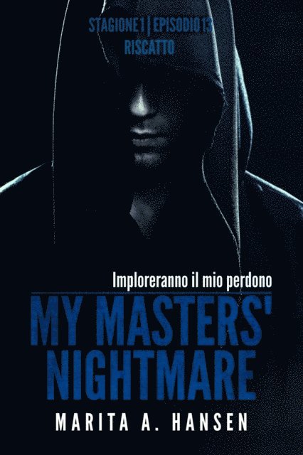 Marita A. Hansen - My Masters' Nightmare Stagione 1, Episodio 13 "Riscatto", E-bok. Tillgänglighet: Lägg i varukorg