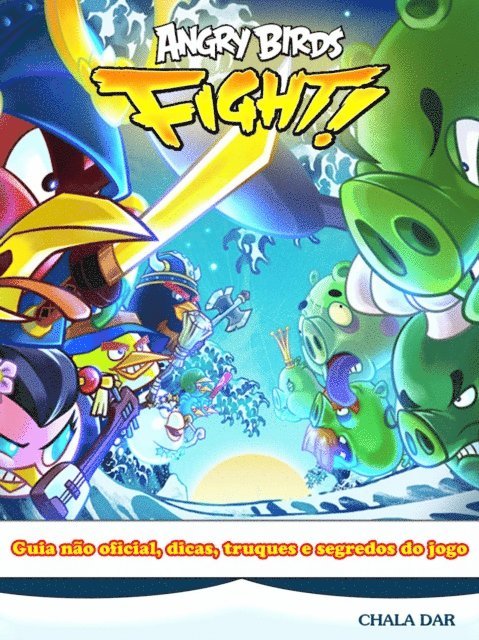 Joshua Abbott - Angry Birds Fight! Guia não oficial, dicas, truques e segredos do jogo, E-bok