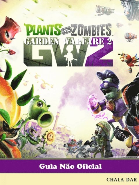 The Yuw - Plants vs Zombies Garden Warfare 2 Guia Não Oficial, E-bok