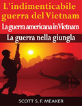 L''indimenticabile guerra del Vietnam: La guerra americana in Vietnam ? La guerra nella giungla