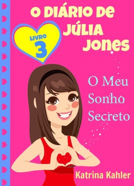 Katrina Kahler - O Diário de Júlia Jones,  Livro 3,  O Meu Sonho Secreto, E-bok. Tillgänglighet: Lägg i varukorg