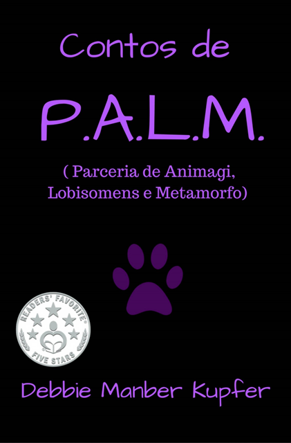 Debbie Manber Kupfer - Contos de P.A.L.M. ( Parceria de Animagi, Lobisomens e Metamorfo), E-bok