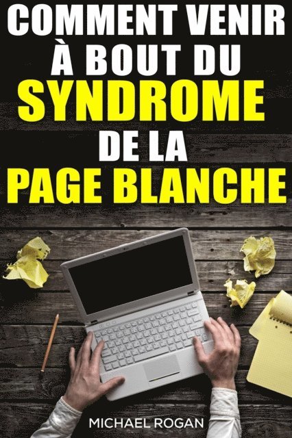 Michael Rogan - Comment venir à bout du syndrome de la page blanche, E-bok