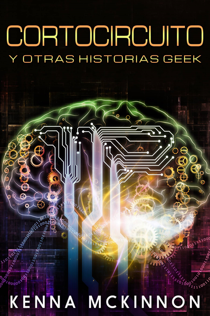 Kenna McKinnon - Cortocircuito y otras historias Geek, E-bok
