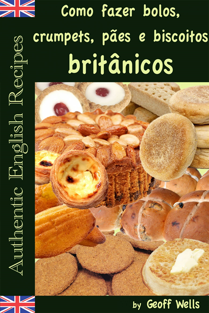 Geoff Wells - Como fazer bolos, crumpets, pães e biscoitos britânicos, E-bok. Tillgänglighet: Lägg i varukorg