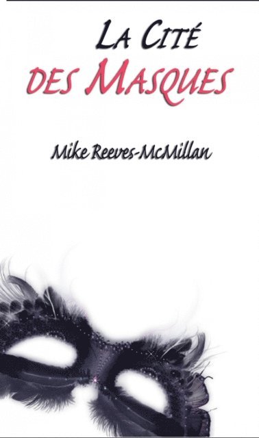 Mike Reeves-McMillan - La Cité des Masques, E-bok