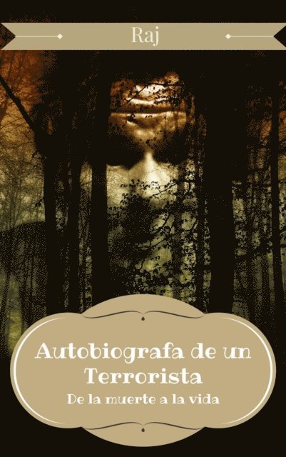 Raj - Autobiografía de un Terrorista - De la Muerte a la Vida, E-bok