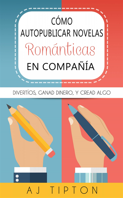 AJ Tipton - Cómo autopublicar novelas románticas en compañía, E-bok