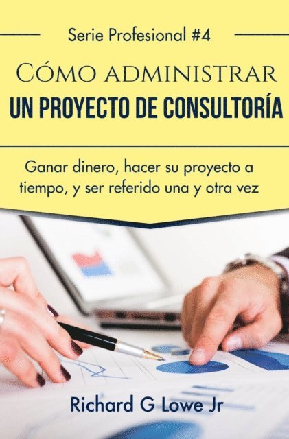 Richard G Lowe Jr - Cómo administrar un proyecto de consultoría, E-bok. Tillgänglighet: Lägg i varukorg