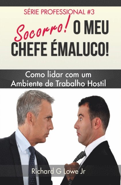 Richard G Lowe Jr - Socorro! O Meu Chefe é Maluco!, E-bok. Tillgänglighet: Lägg i varukorg