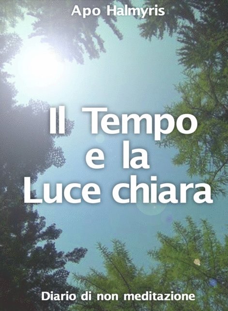 APO HALMYRIS - Il Tempo e la Luce chiara. Diario di non meditazione., E-bok