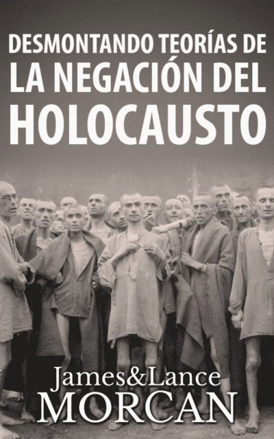 Lance Morcan, James Morcan - Desmontando Teorías de la Negación del Holocausto, E-bok