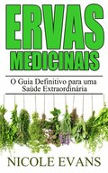 Ervas Medicinais: O Guia Definitivo para uma Saúde Extraordinária