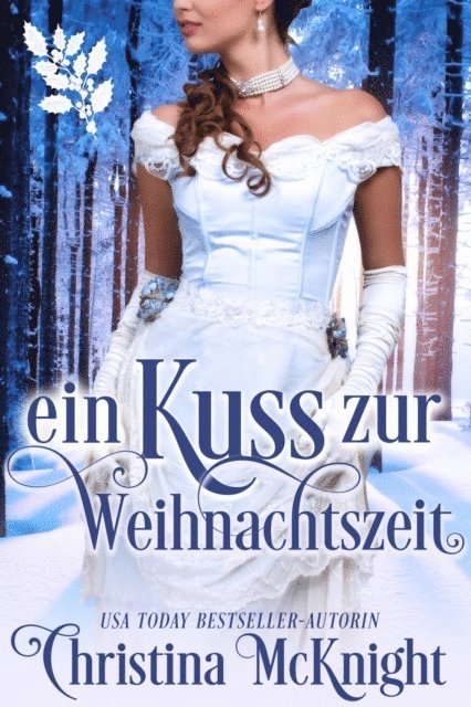 Christina McKnight - Ein Kuss zur Weihnachtszeit, E-bok