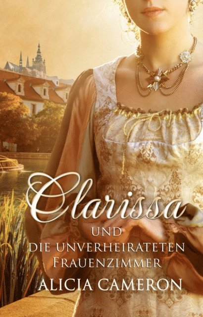 Alicia Cameron - Clarissa und die unverheirateten Frauenzimmer, E-bok