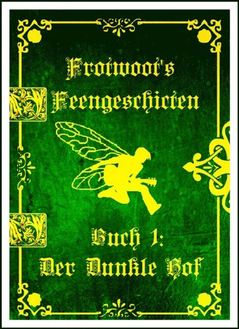 Charlie Ward - Frotwoots Feengeschichten Buch 1: Der Dunkle Hof, E-bok