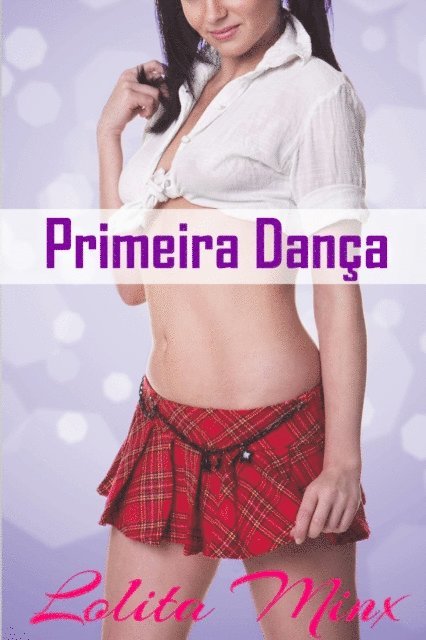 Lolita Minx - Primeira Dança: Um conto sobre a primeira vez FFM professor e aluna, E-bok