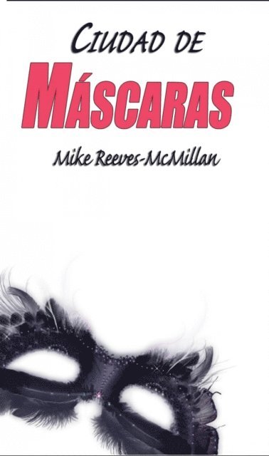 Mike Reeves-McMillan - Ciudad de máscaras, E-bok