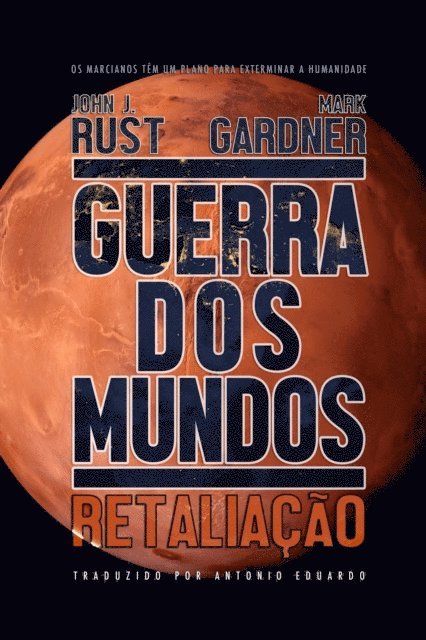 Mark Gardner, John J. Rust - Guerra dos Mundos: Retaliação, E-bok