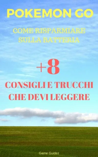 Game Guidez - POKéMON GO COME RISPARMIARE SULLA BATTERIA +8 CONSIGLI E TRUCCHI CHE DEVI LEGGERE, E-bok. Tillgänglighet: Lägg i varukorg
