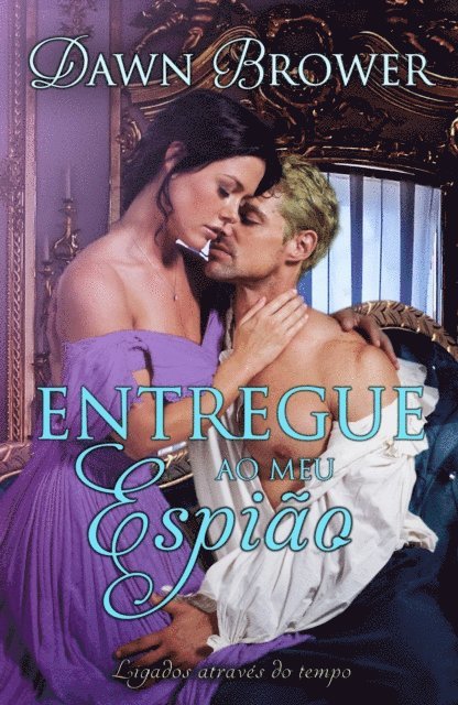 Dawn Brower - Entregue ao Meu Espião, E-bok