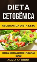 Dieta CetogÃªnica: Receitas Da Dieta Keto - Queime A Gordura Do Corpo E Perca Peso RÃ¡pido!