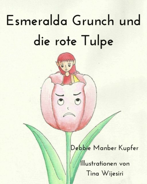 Debbie Manber Kupfer - Esmeralda Grunch und die rote Tulpe, E-bok