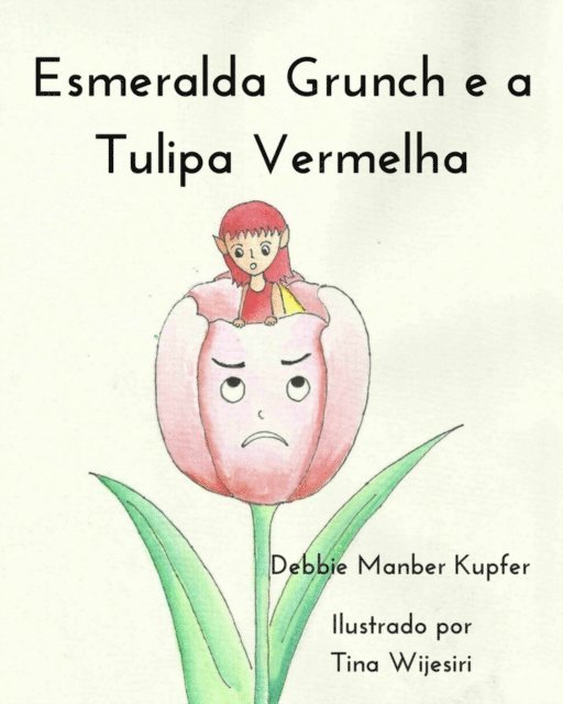 Debbie Manber Kupfer - Esmeralda Grunch e a Tulipa Vermelha, E-bok