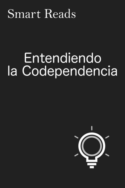Smart Reads - Entendiendo la Codependencia, E-bok. Tillgänglighet: Lägg i varukorg