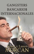 Gangsters Bancario$ Internacionales