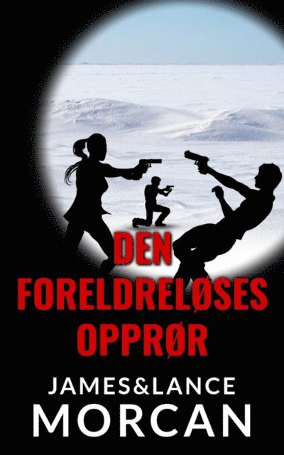 Lance Morcan, James Morcan - Den Foreldreløses Opprør, E-bok
