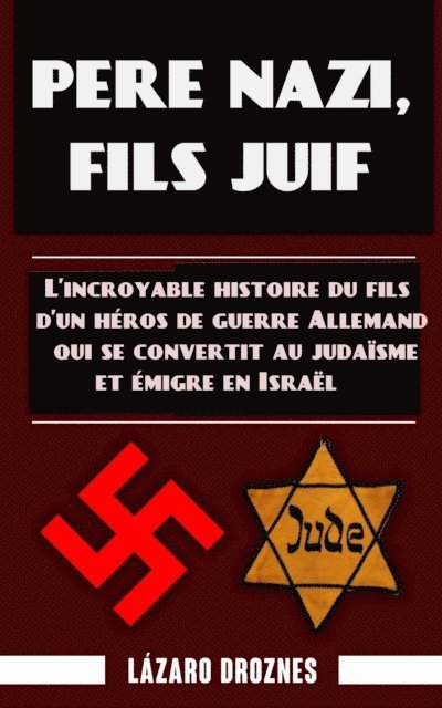 Lazaro Droznes - Père nazi, fils juif, E-bok