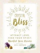 Devi Brown - Crystal Bliss, Inbunden