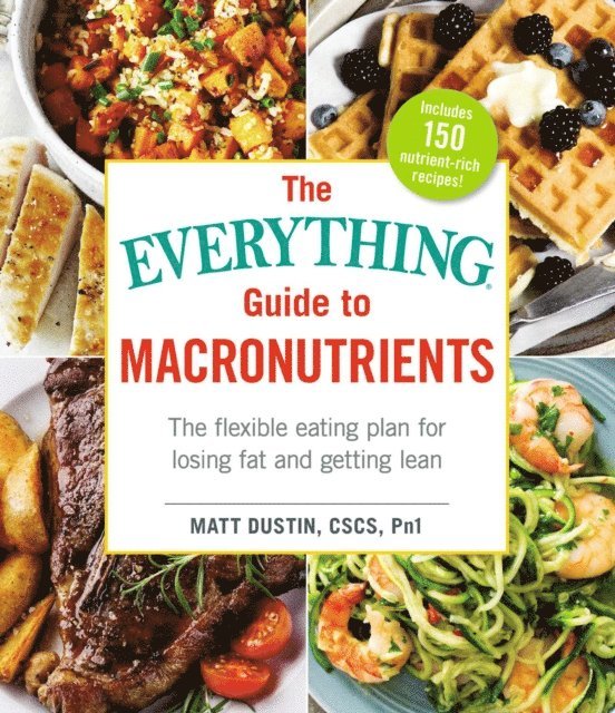 Matt Dustin - Everything Guide to Macronutrients, E-bok