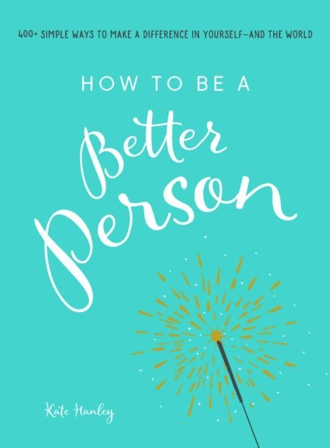 Kate Hanley - How to Be a Better Person, E-bok