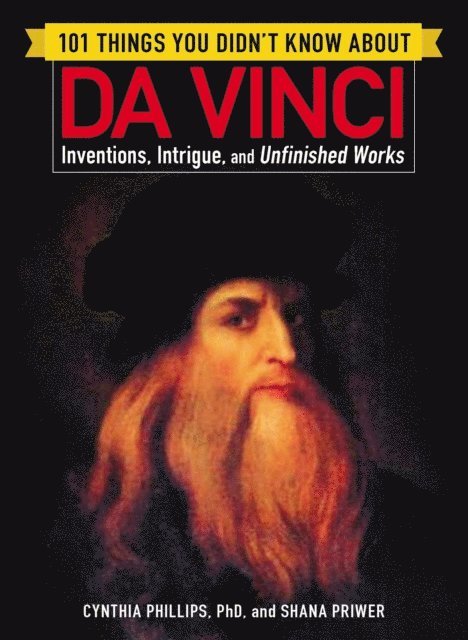 Shana Priwer, Cynthia Phillips - 101 Things You Didn't Know about Da Vinci, E-bok