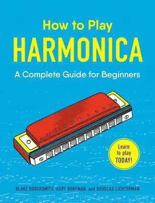 Blake Brocksmith, Gary Dorfman, Douglas Lichterman - How to Play Harmonica, Häftad. Tillgänglighet: Lägg i varukorg
