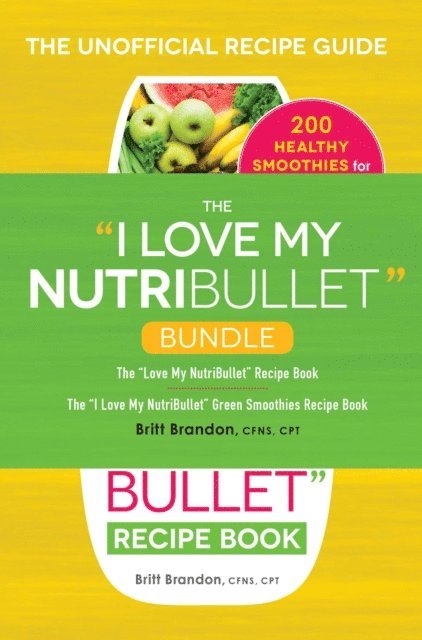 Britt Brandon - I Love My NutriBullet Bundle, E-bok