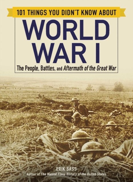 Erik Sass - 101 Things You Didn't Know about World War I, E-bok
