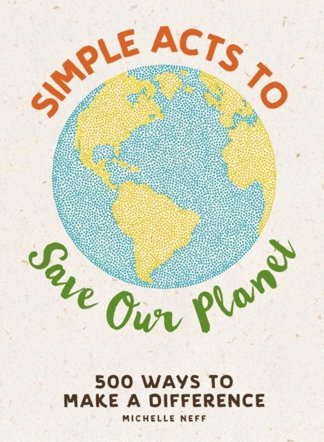 Michelle Neff - Simple Acts to Save Our Planet, E-bok. Tillgänglighet: Lägg i varukorg