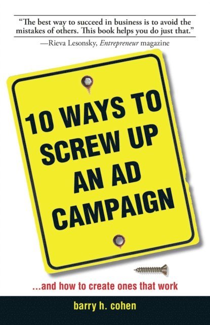 Barry H Cohen - 10 Ways To Screw Up An Ad Campaign, E-bok