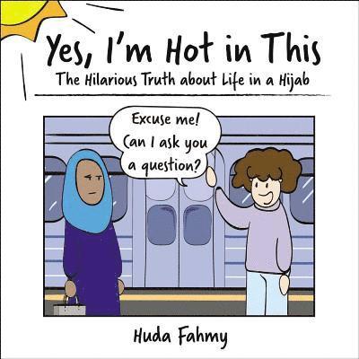 Huda Fahmy - Yes, I'm Hot in This, Inbunden
