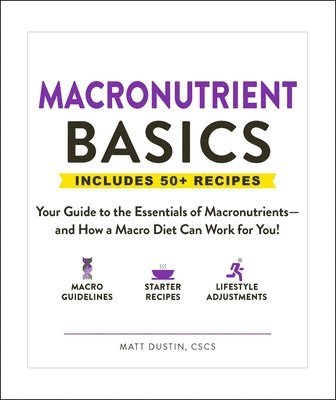Matt Dustin - Macronutrient Basics, Häftad