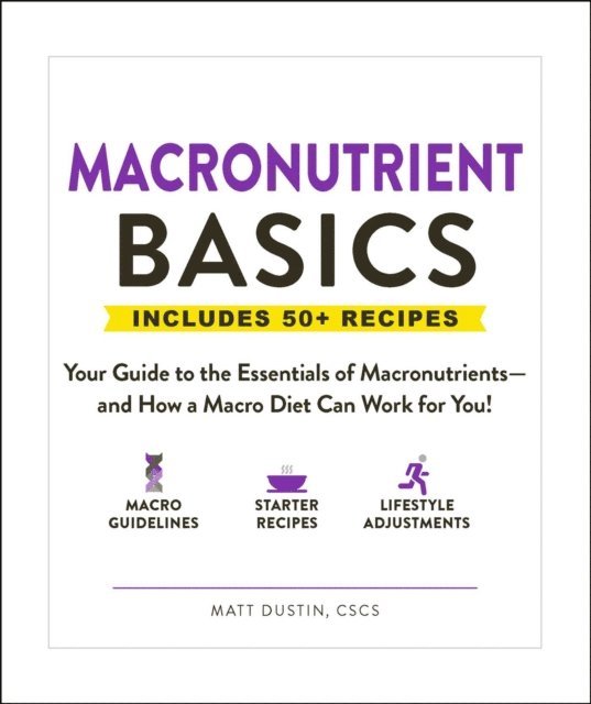 Matt Dustin - Macronutrient Basics, E-bok